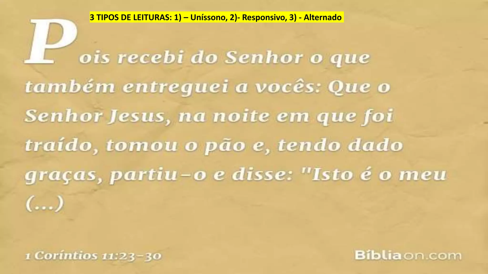 3 TIPOS DE LEITURAS: 1) – Uníssono, 2)- Responsivo, 3) - Alternado