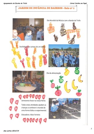 Agrupamento de Escolas da Trofa

Ano Letivo 2013/14

Jornal Jardins em Papel

2

 