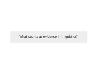 What counts as evidence in linguistics? 