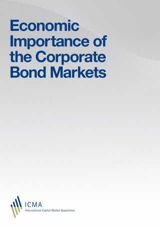 Economic
Importance of
the Corporate
Bond Markets
 