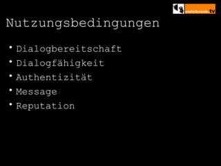 Nutzungsbedingungen Dialogbereitschaft Dialogfähigkeit Authentizität Message Reputation 