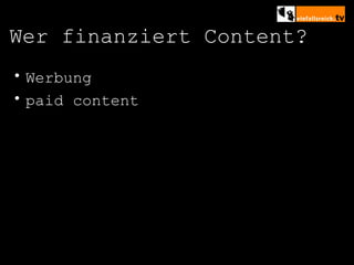 Wer finanziert Content? Werbung paid content 
