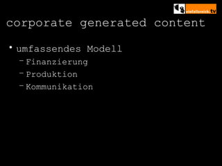 corporate generated content umfassendes Modell Finanzierung Produktion Kommunikation 