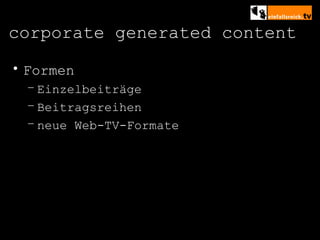 corporate generated content Formen Einzelbeiträge Beitragsreihen neue Web-TV-Formate 