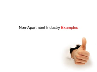 Non-Apartment Industry Examples