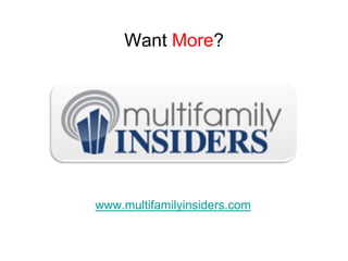 Want More?www.multifamilyinsiders.com
