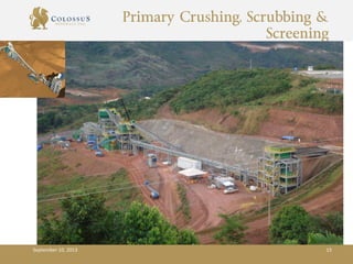 Primary Crushing, Scrubbing &
Screening
September 10, 2013 15
 
