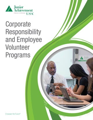 Corporate
Responsibility
and Employee
Volunteer
Programs
Empower the Future®
 