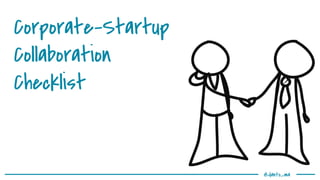 @danto_ma
Corporate-Startup
Collaboration
Checklist
 