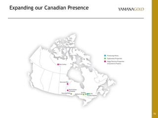 Expanding our Canadian Presence
16
 