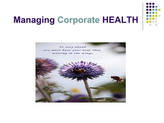 Managing  Corporate  HEALTH 