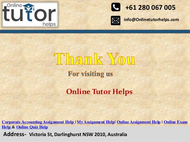 info@Onlinetutorhelps.com
+61 280 067 005
Address- Victoria St, Darlinghurst NSW 2010, Australia
Corporate Accounting Assignment Help | My Assignment Help| Online Assignment Help | Online Exam
Help & Online Quiz Help
Online Tutor Helps
 