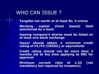 <ul><li>Tangible net worth of at least Rs. 4 crores </li></ul><ul><li>Working capital (fund based) limit sanctioned by a b...