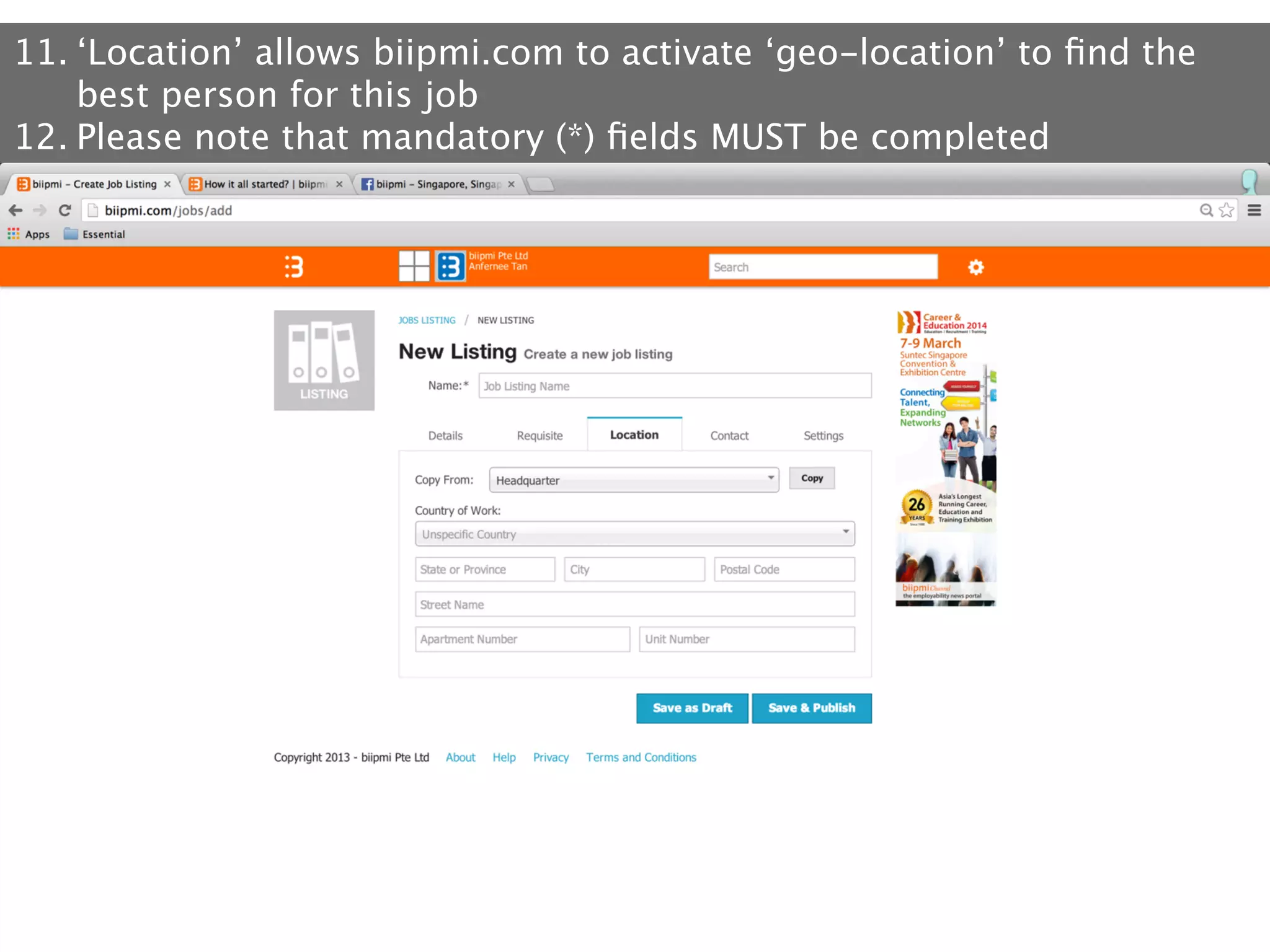 11. ‘Location’ allows biipmi.com to activate ‘geo-location’ to ﬁnd the
best person for this job
12. Please note that mandatory (*) ﬁelds MUST be completed

 