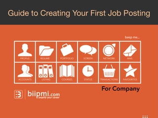 Guide to Creating Your First Job Posting

For Company

 