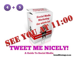 4   +   5




            brandStrategy.co.za
 