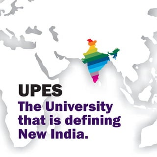 UPES
The University
that is defining
New India.
 