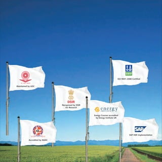 ISO 9001:2008 Certified


Maintained by UGC




                                Recognised by DSIR
                                   for Research


                                                     Energy Courses accredited
                                                       by Energy Institute UK




                                                                                        SAP HER Implementation

           Accredited by NAAC
 