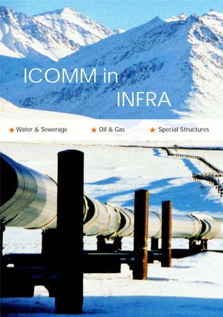 ICOMM in
          INFRA
Water & Sewerage   Oil & Gas   Special Structures
 