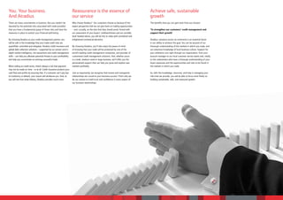 You. Your business.                                                       Reassurance is the essence of                                       Achieve safe, sustainable
And Atradius                                                              our service                                                         growth
There are many uncertainties in business. But you needn’t be              Why choose Atradius? Our customers choose us because of the         The benefits that you can gain stem from our mission:
daunted by the potential risks associated with trade provided             expert perspective that we can give them on trading opportunities
that you have a fundamental grasp of those risks and have the             – and, crucially, on the risks that they should avoid. Armed with   ‘To strengthen our customers’ credit management and
measures in place to protect your financial well-being.                   our assessment of your buyers’ creditworthiness and our sensible,   support their growth’
                                                                          level-headed advice, you will be free to make well-considered and
By choosing Atradius as your credit management partner, you               enlightened commercial decisions.                                   Atradius’ presence across six continents is an essential factor
will be safe in the knowledge that your trade credit risks are                                                                                in our ability to achieve this goal. You can be assured of our
quantified, controlled and mitigated. Atradius credit insurance and       By choosing Atradius, you’ll also enjoy the peace of mind           thorough understanding of the markets in which you trade, and
global debt collection solutions – supported by our proven and in-        of knowing that your trade will be protected by one of the          our extensive knowledge of local business culture. Support for
depth market intelligence, risk assessment and credit management          world’s leading credit management companies, and provider of        your ambitions runs right through our organization: from your
skills – can help you alleviate potential threats to your profitability   customized credit management solutions. And, whether yours          account manager to our local customer service teams and, vitally,
and help you concentrate on winning successful trade.                     is a small, medium-sized or large business, we’ll offer you the     to the underwriters who have a thorough understanding of your
                                                                          personalized support that can help you grow and explore new         buyer exposures and the opportunities and risks to be found in
When selling on credit terms, there’s always a risk that payment          markets profitably.                                                 the markets in which you trade.
may not be made on time – or at all. Credit insurance protects your
cash flow and profits by ensuring that, if a customer can’t pay due       Just as importantly, we recognize that honest and transparent       So, with the knowledge, resources, and help in managing your
to insolvency or default, your insurer will reimburse you. And, as        relationships are crucial to your business success. That’s why we   risks that we provide, you will be able to focus more freely on
you will see from what follows, Atradius provides much more.              do our utmost to instill trust and confidence in every aspect of    building sustainable, safe, and measured growth.
                                                                          our business relationships.
 