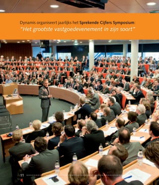 Dynamis organiseert jaarlijks het Sprekende Cijfers Symposium:
“Het grootste vastgoedevenement in zijn soort”




11
 