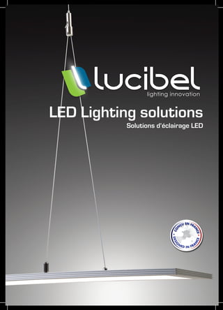 LED Lighting solutions
Solutions d’éclairage LED
 