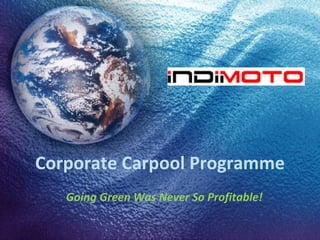 Corporate Carpool Programme Going Green Was Never So Profitable! 