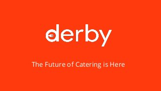 The Future of Catering is Here
 
