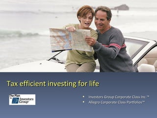 Tax efficient investing for life ,[object Object],[object Object]
