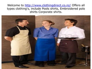 Welcome to http://www.clothingdirect.co.nz/ Offers all types clothing's, include Pools shirts, Embroidered polo shirts Corporate shirts. 