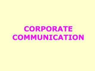 CORPORATE
COMMUNICATION
 