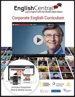 Learn English with the World’s Best Videos
Includes integrated
Web & Mobile access
Corporate English Curriculum
abax
 