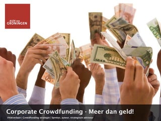 @kleverlaan | Crowdfunding strategie | Spreker, auteur, strategisch adviseur
Corporate Crowdfunding - Meer dan geld!
 