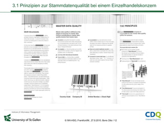 3.1 Prinzipien zur Stammdatenqualität bei einem Einzelhandelskonzern




                        © IWI-HSG, Frankfurt/M., 27.9.2010, Boris Otto / 12
 