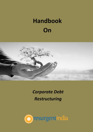 Handbook
On
Corporate Debt
Restructuring
 