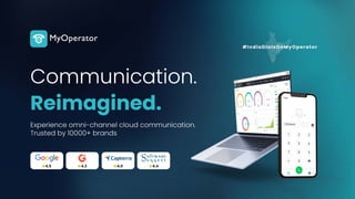 Experience Omni-channel Cloud Communication Trusted by 10000+ Brands | MyOperator Capability Deck 