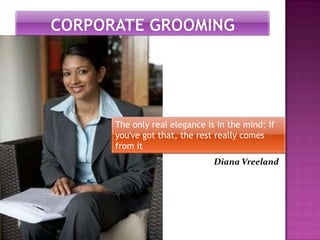 Corporate dressing and grooming for women