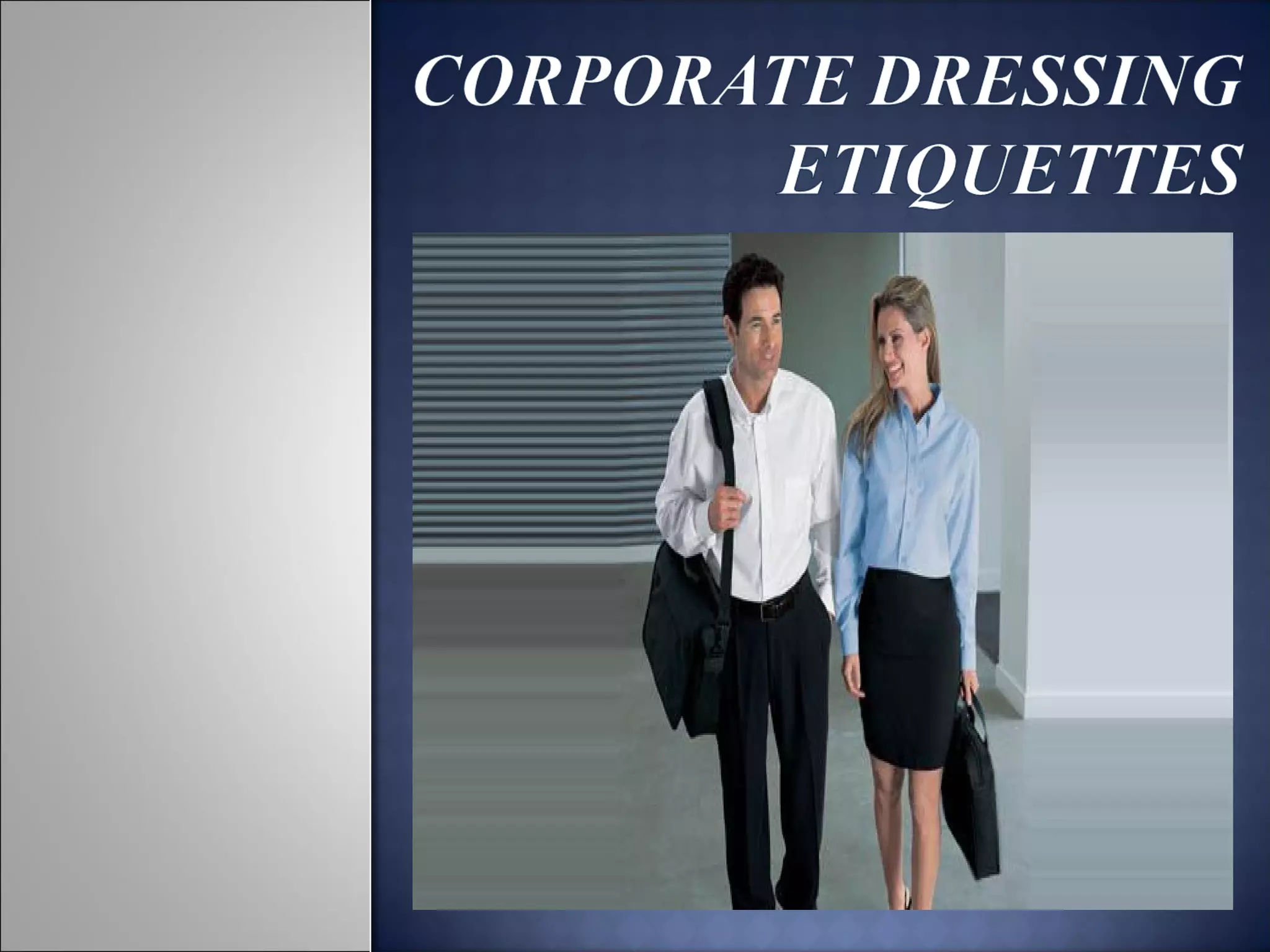 Corporate dressing etiquettes PPT