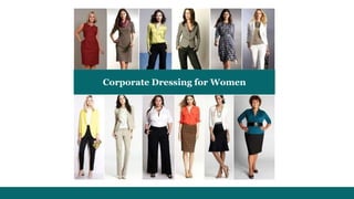 Corporate Dressing for Women 
 