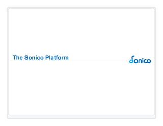 The Platform PERSONAL (Friends & Family) PROFESSIONAL (Recruitment, Work Relations) PUBLIC (Brands, Polititians and More) Sonico is a customizable personal, public and professional communication utility, that allows you to be in contact with your real friends from school, university and work Sonico allows you to organize online your personal, professional and public life  Organizing people life online! 