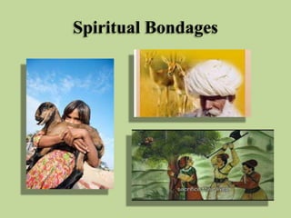 Spiritual Bondages

 