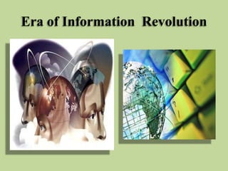 Era of Information Revolution

 