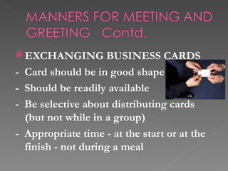  EXCHANGING          BUSINESS CARDS
-   Card should be in good shape
-   Should be readily available
-   Be selective abo...