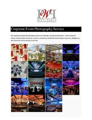 Corporate Event Photography Service
We regularly provide the following services for meetings, awards presentations, ‘meet and greet’ events, client/vendor ‘thank
We regularly provide the following services for meetings, awards presentations, ‘meet and greet’
events, client/vendor ‘thank you’ events, conventions, product/brand/company launches, delegations,
and incentive trips for groups of all sizes.
 