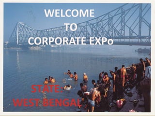 WELCOME
TO
CORPORATE EXPo

STATE:
WEST BENGAL

 