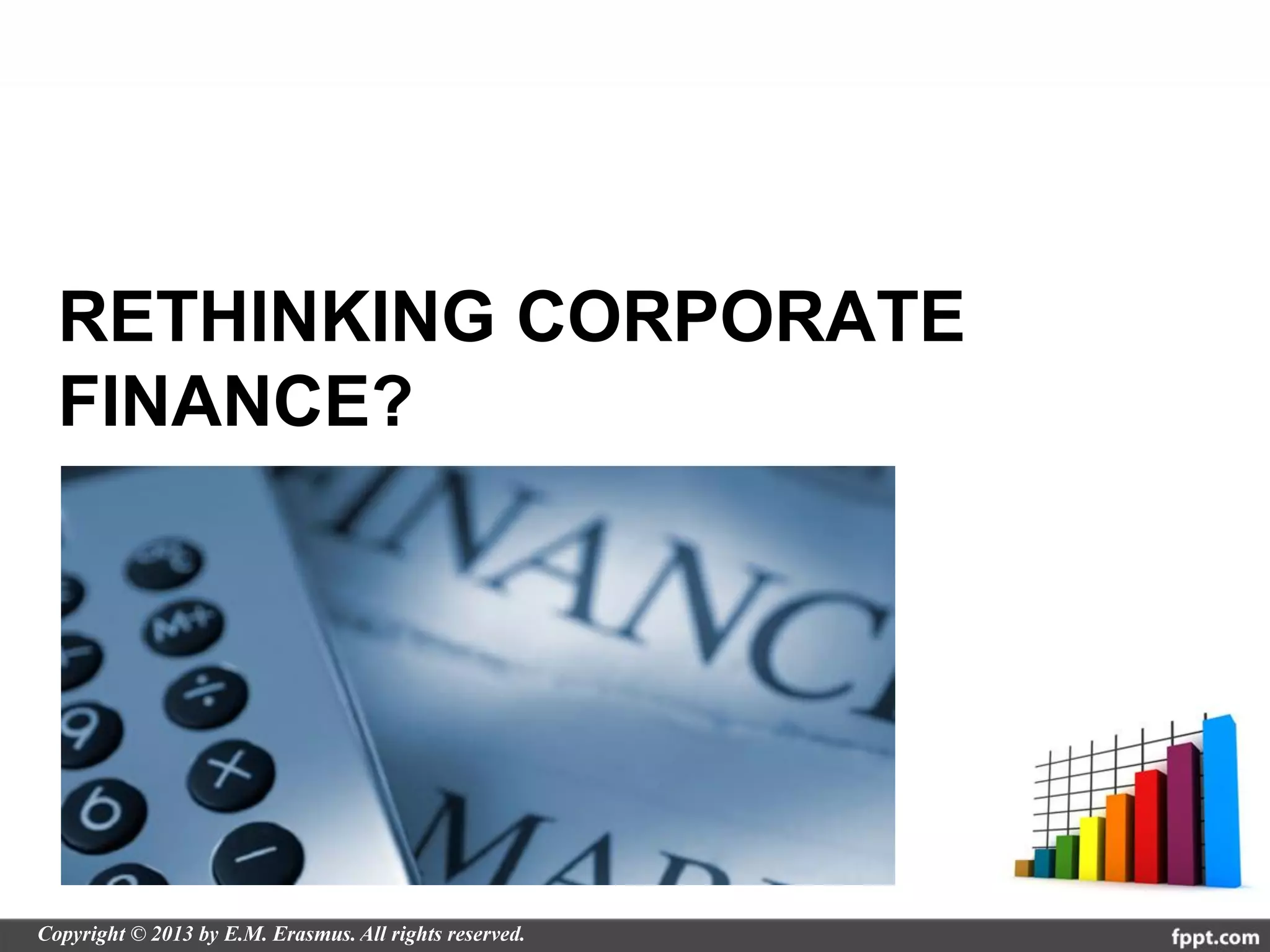 RETHINKING CORPORATE
FINANCE?
 