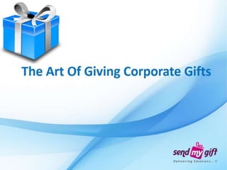 Corporate gifts   the art of giving corporate gifts