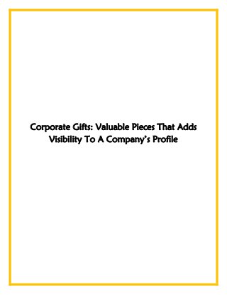 Corporate Gifts: Valuable Pieces That Adds
    Visibility To A Company’s Profile
 