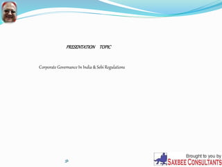 ॐ 1
PRESENTATION TOPIC
Corporate Governance In India & Sebi Regulations
 