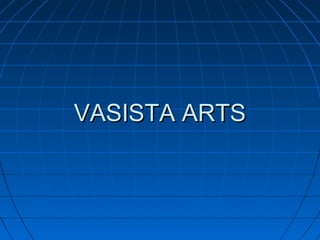 VASISTA ARTSVASISTA ARTS
 